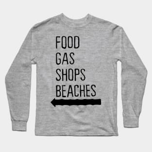 Food Gas Shops Beaches Long Sleeve T-Shirt